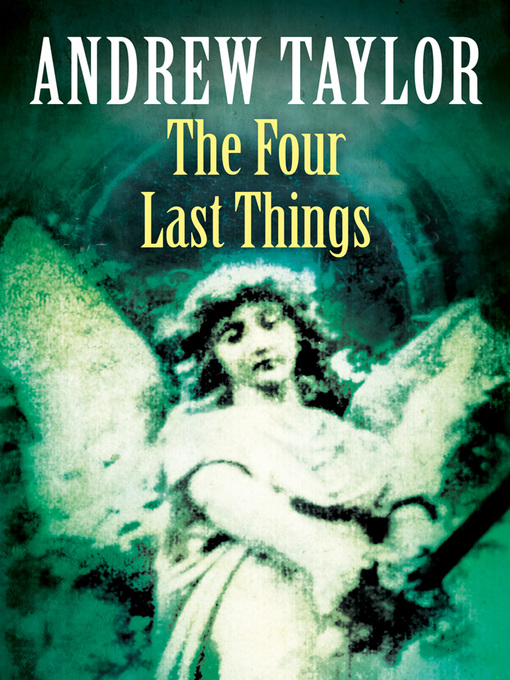 Title details for The Four Last Things by Andrew Taylor - Available